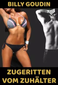 Zugeritten vom Zuh?lter