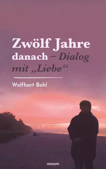 Zw?lf Jahre danach – Dialog mit "Liebe"