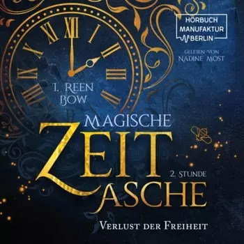 Zweite Stunde: Verlust der Freiheit - Magische Zeitasche, Band 2 (ungek?rzt)