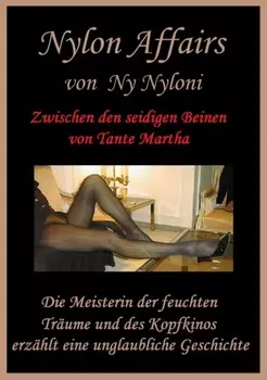 Zwischen den seidigen Beinen von Tante Martha