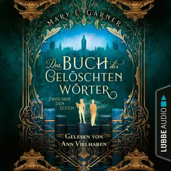 Zwischen den Seiten - Das Buch der gel?schten W?rter - Die Chronik der B?cherwelt, Teil 2 (Ungek?rzt)
