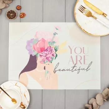 Подстановочная салфетка You are beautiful (29х40 см)