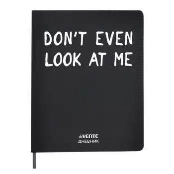 Дневник универсальный для 1-11 класса Don't even look at me, интегральная обложка, искусственная кожа, шелкография, ляссе, 80 г/м2