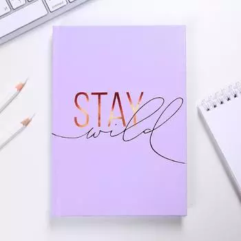 Ежедневник А5, 160 листов, в твердой обложке, Stay wild