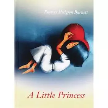 Foreign Language Book. A Little Princess = Маленькая Принцесса: на английском языке. Burnett F. H.