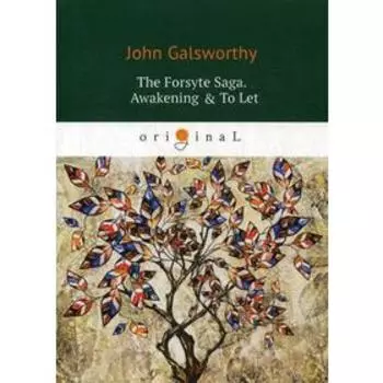 Foreign Language Book. The Forsyte Saga. Awakening = To Let. Vol. 3 = Сага о Форсайтах: на английском языке. Galsworthy J.