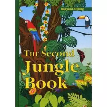 Foreign Language Book. The Second Jungle Book = Вторая книга джунглей: рассказы на английском языке. Kipling R.