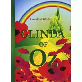Glinda of Oz = Глинда из страны Оз: на англ.яз. Baum L.F.