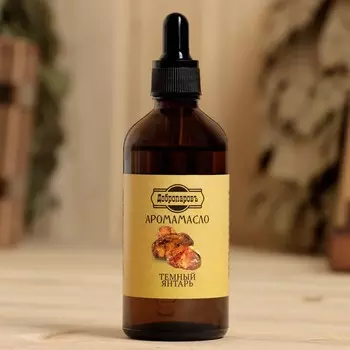 Эфирное масло «Тёмный янтарь», 100 мл «Добропаровъ»