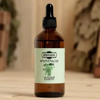 Эфирное масло «Зелёный бамбук», 100 мл «Добропаровъ»