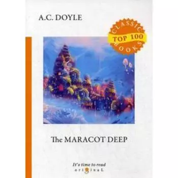 The Maracot Deep = Маракотова бездна: на англ.яз. Doyle A.C.