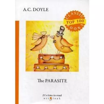 The Parasite = Сборник рассказов. Паразит: на англ.яз. Doyle A.C.