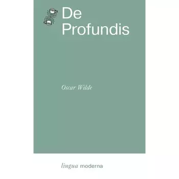 Тюремная исповедь. De Profundis. Уайльд О.