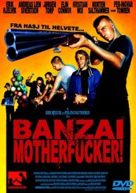 Banzai Motherfucker!