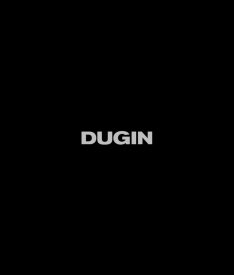 DUGIN