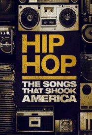 Hip Hop: The Songs That Shook America