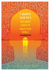 I Always Said Yes: The Many Lives of Wakefield Poole