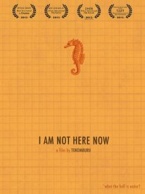 I Am Not Here Now