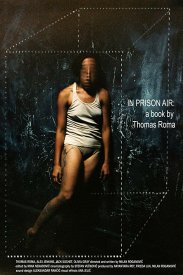 In Prison Air: A Book by Thomas Roma