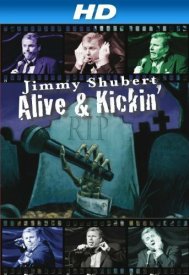 Jimmy Shubert: Alive N» Kickin»