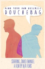 Mind Your Own Business, Douchebag