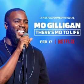 Mo Gilligan: There's Mo to Life