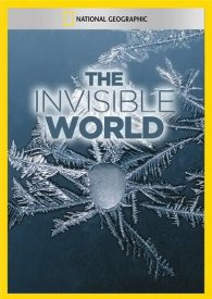National Geographic: The Invisible World
