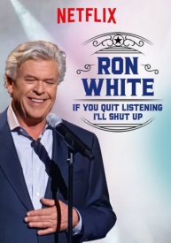 Ron White: If You Quit Listening, I'll Shut Up