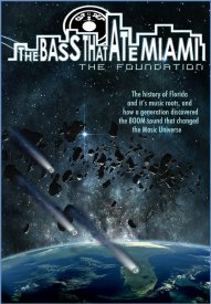 The Bass That Ate Miami: The Foundation