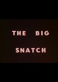 The Big Snatch