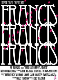 Three Part Harmony, Part One: Francis