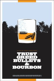 Trust, Greed, Bullets & Bourbon