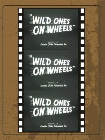 Wild Ones on Wheels