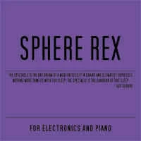 Sphere Rex — For Electronics And Piano CD - изображение 1
