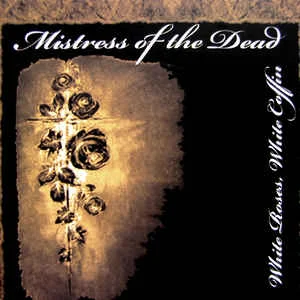 Mistress Of The Dead — White Roses, White Coffin - изображение 1