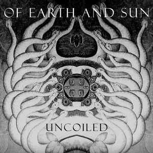 Of Earth And Sun — Uncoiled - изображение 1