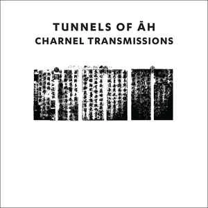 Tunnels Of Āh — Charnel Transmissions - изображение 1