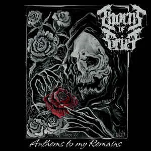 Thorns Of Grief — Anthems To My Remains - изображение 1