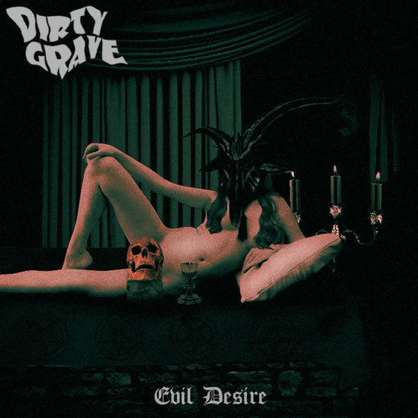 Dirty Grave — Evil Desire - изображение 1