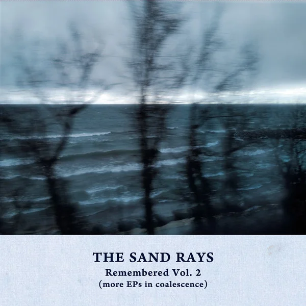 The Sand Rays ‎– Remembered Vol. 2 (More EPs In…