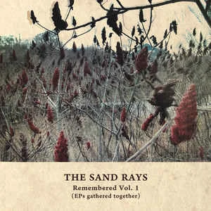 The Sand Rays — Remembered Vol. 1 (EPs Gathered… - изображение 1