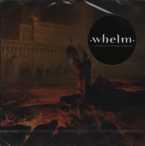 Whelm — A Gaze Blank And Pitiless As The Sun