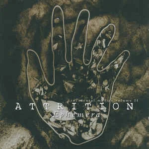 Attrition — Ephemera - Incidental Musics Volume II - изображение 1