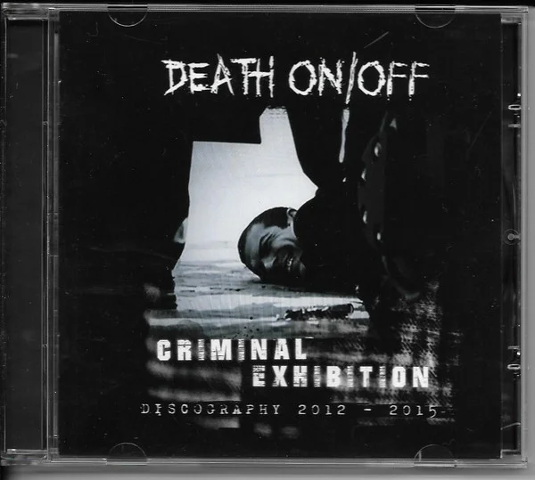 Death On/Off – Criminal Exhibition: Discography… - изображение 1