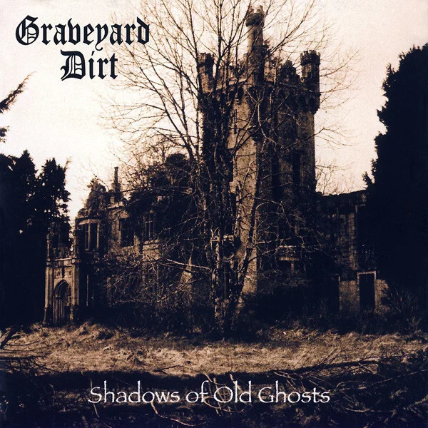 Graveyard Dirt – Shadows Of Old Ghosts CD - изображение 1