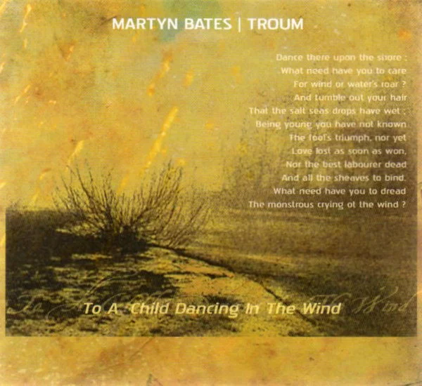 Martyn Bates | Troum – To A Child Dancing In The…