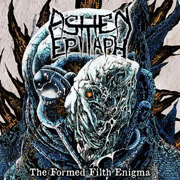 Ashen Epitaph – The Formed Filth Enigma - изображение 1
