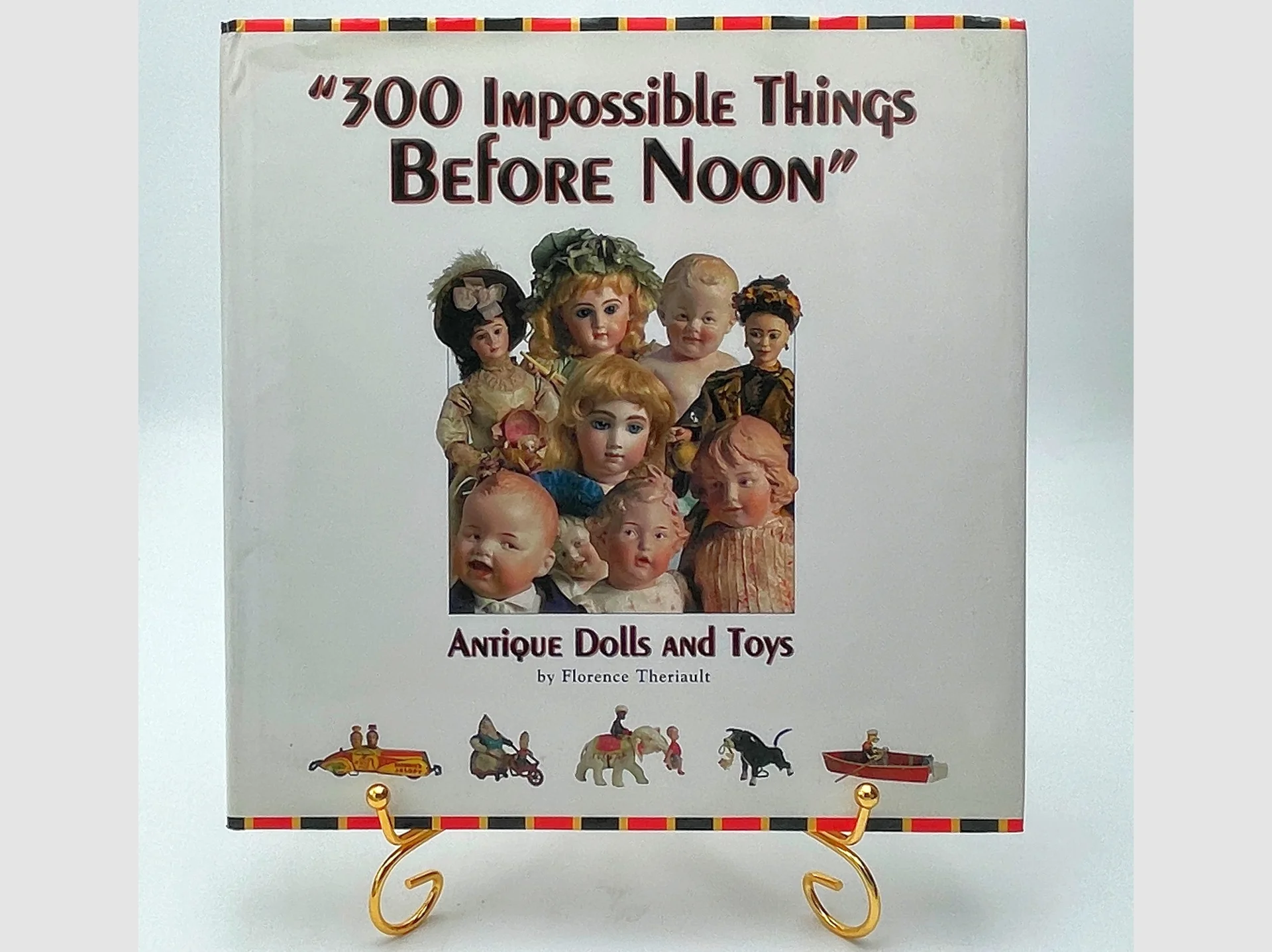 Каталог 300 Impossible Things Before Noon. Antique Dolls and Toys by Florence Theriault - изображение 1