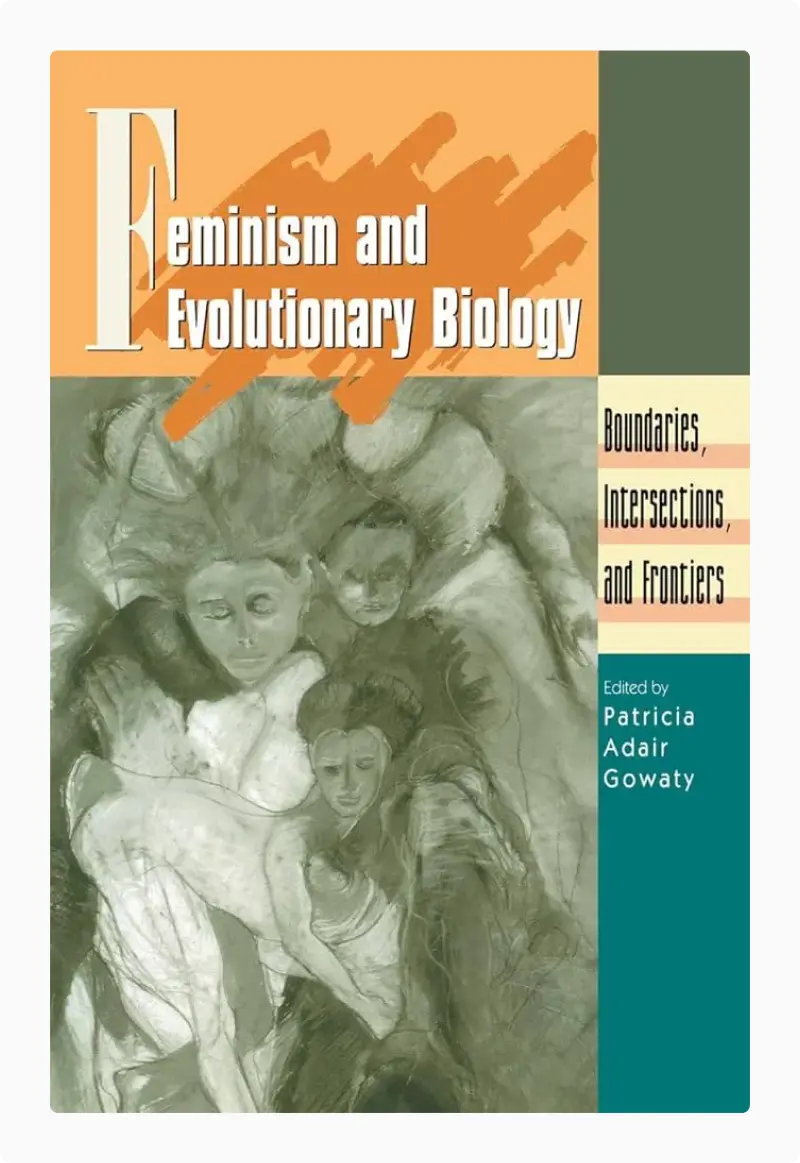 Book cover of Feminism and Evolutionary Biology edited by Patricia Adair Gowaty