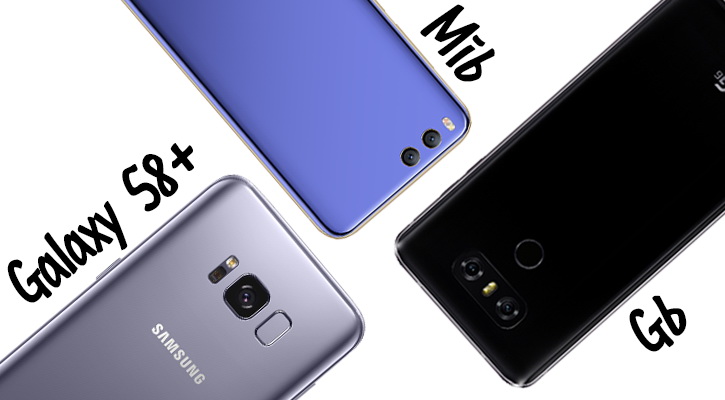   LG G6, Samsung Galaxy S8+  Xiaomi Mi6